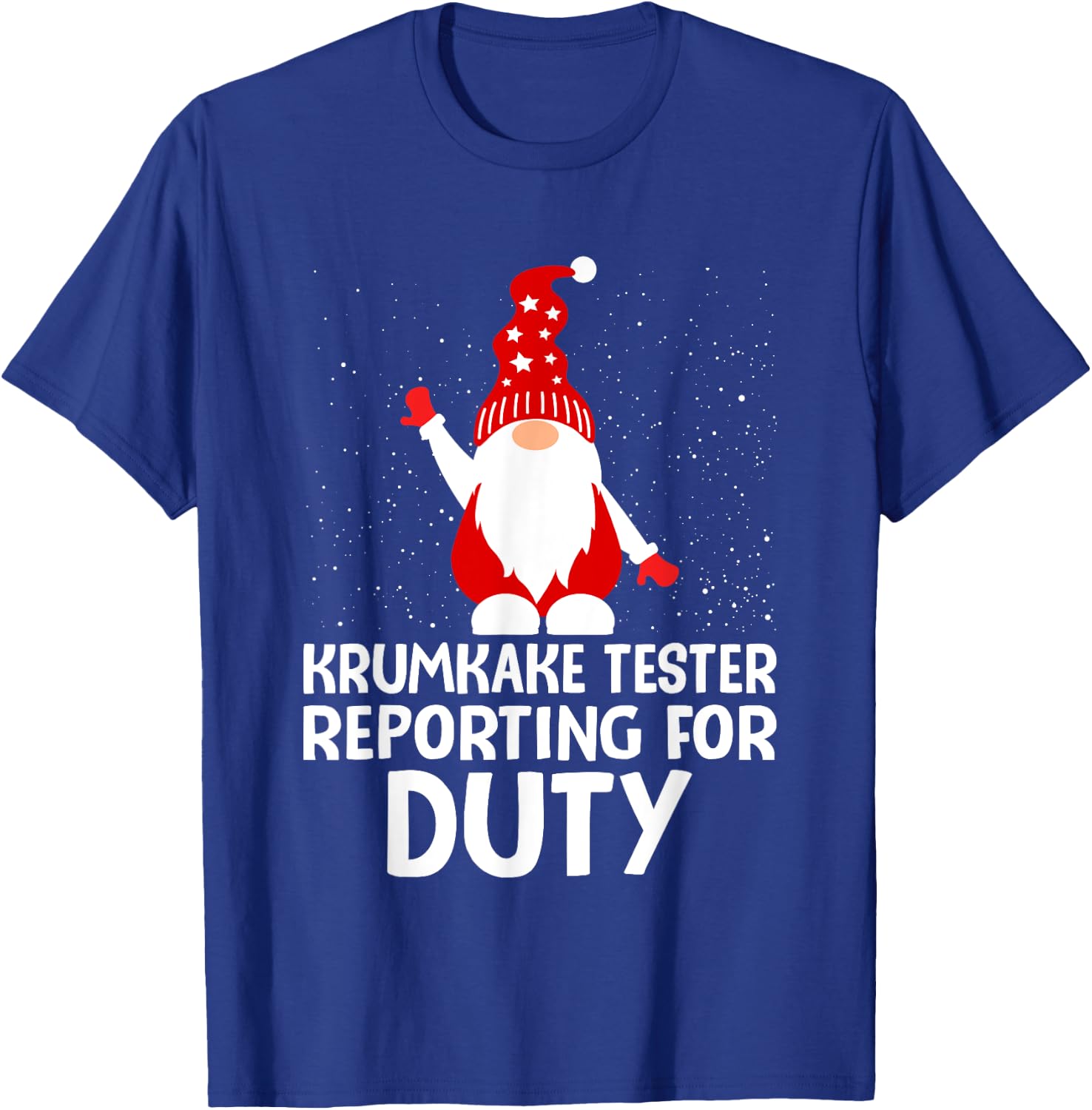 Krumkake Tester Reporting For Duty Norwegian Gnome Treat T-Shirt - T-Shirt | Royal