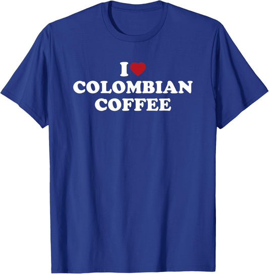 I Love Colombian Coffee, I Heart Colombian Coffee T-Shirt - T-Shirt | Royal
