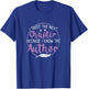 I Trust The Next Chapter Because I Know The Author Writer T-Shirt - T-Shirt | Royal