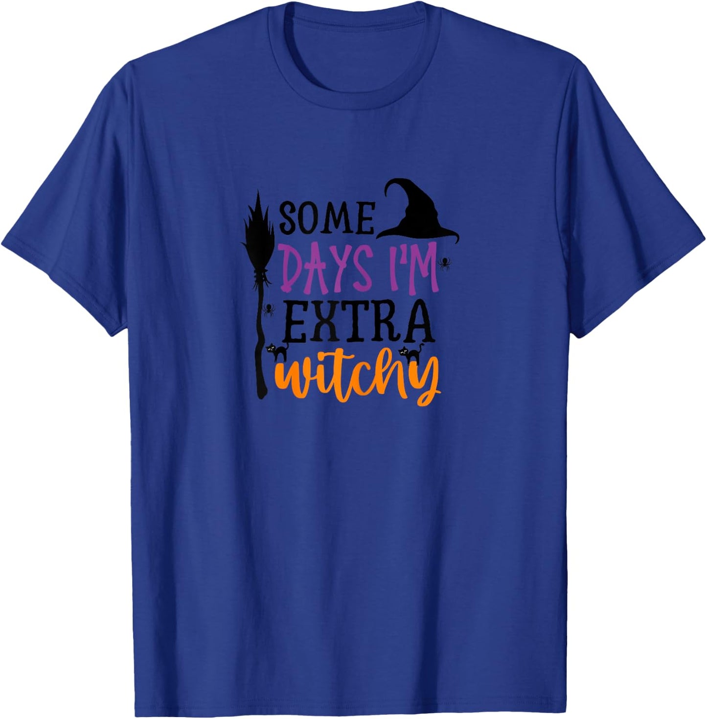 Some Days I'm Extra Witchy Halloween T-Shirt - T-Shirt | Royal