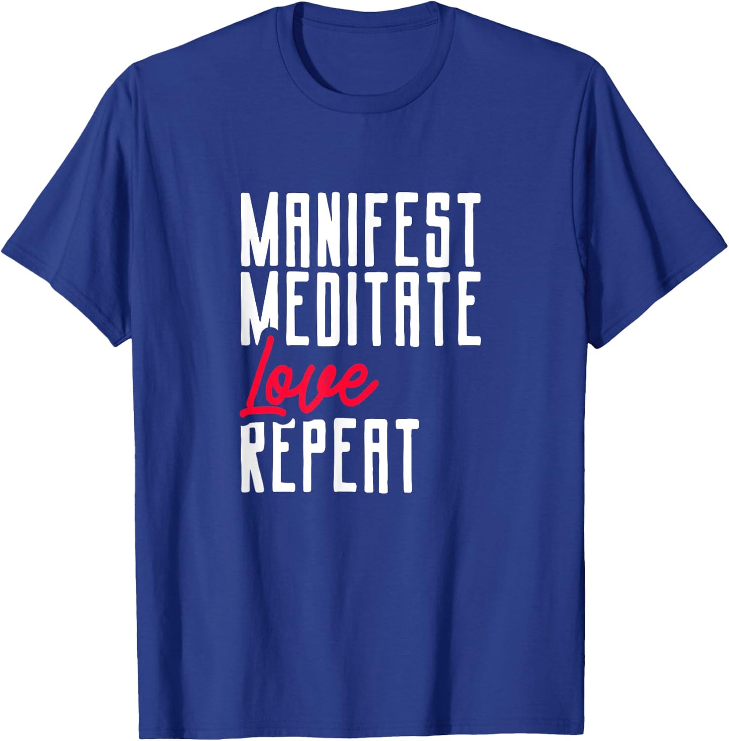 Manifestating Meditating Love Repeat Mindset T-Shirt - T-Shirt | Royal
