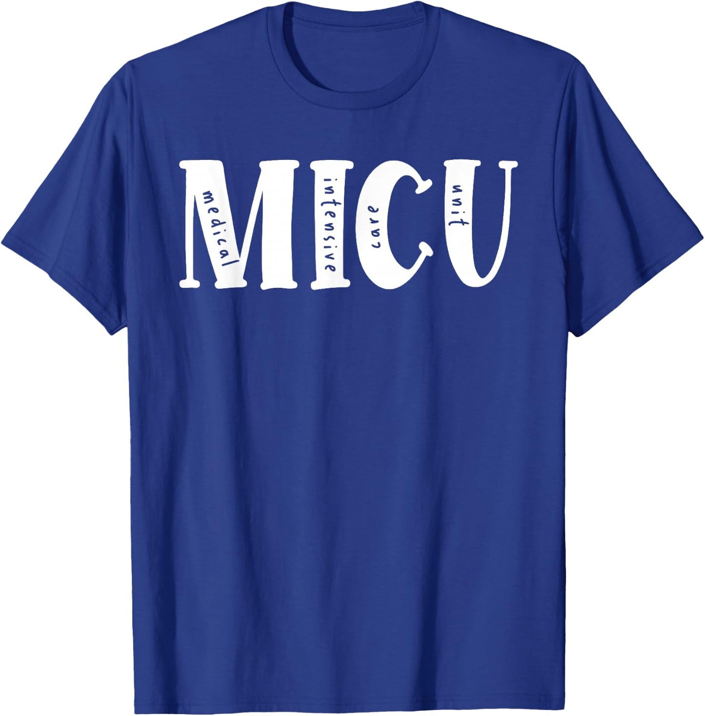 Medical Intensive Care Unit Healthcare Worker MICU T-Shirt - T-Shirt | Royal