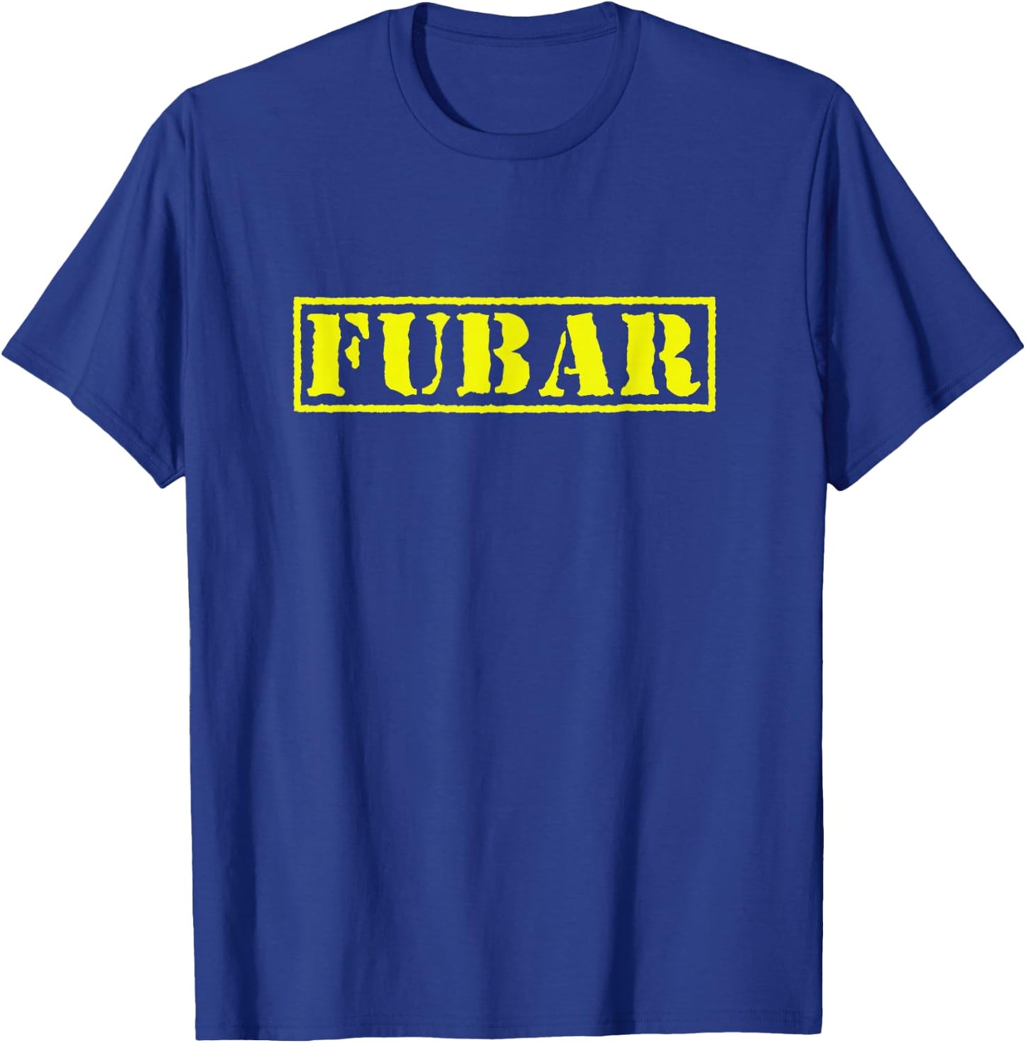 FUBAR Military Humor T-Shirt - T-Shirt | Royal