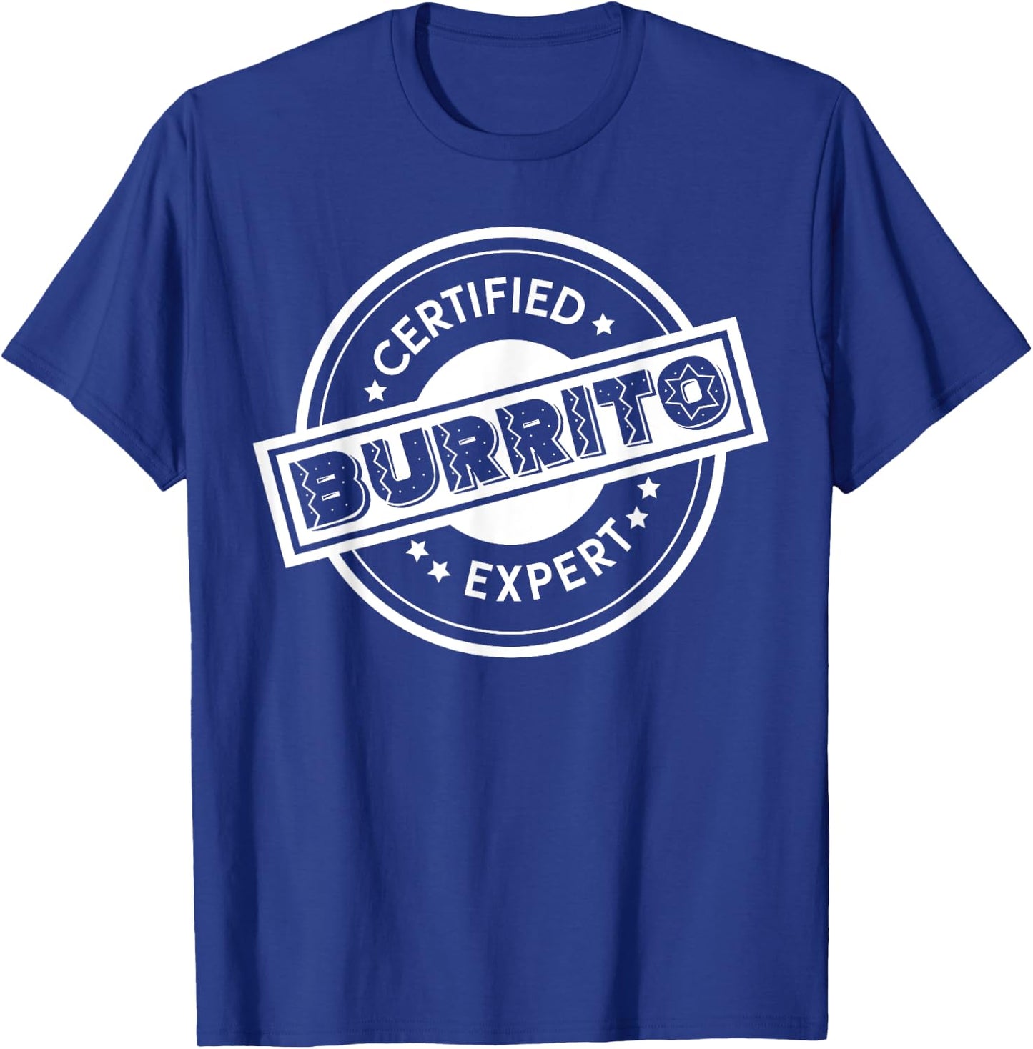 Certified Burrito Expert Wrapped Meat Veggies Tacos Burrito T-Shirt - T-Shirt | Royal