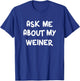 Funny Ask Me About My Weiner Dog Mom Dachshund Doxie Dad Women Kids T-Shirt - T-Shirt | Royal