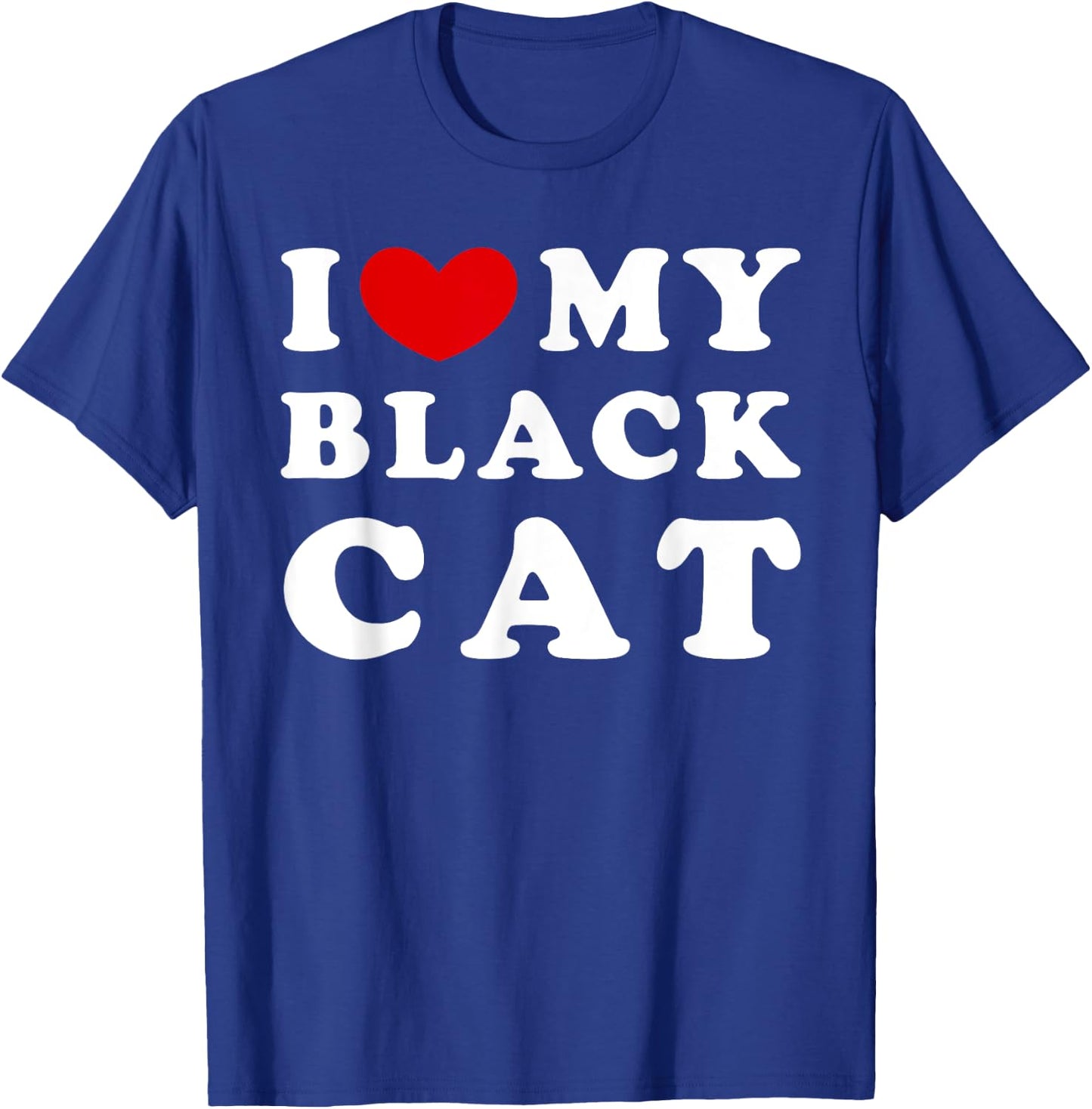 I Love My Black Cat, I Heart My Black Cat T-Shirt - T-Shirt | Royal