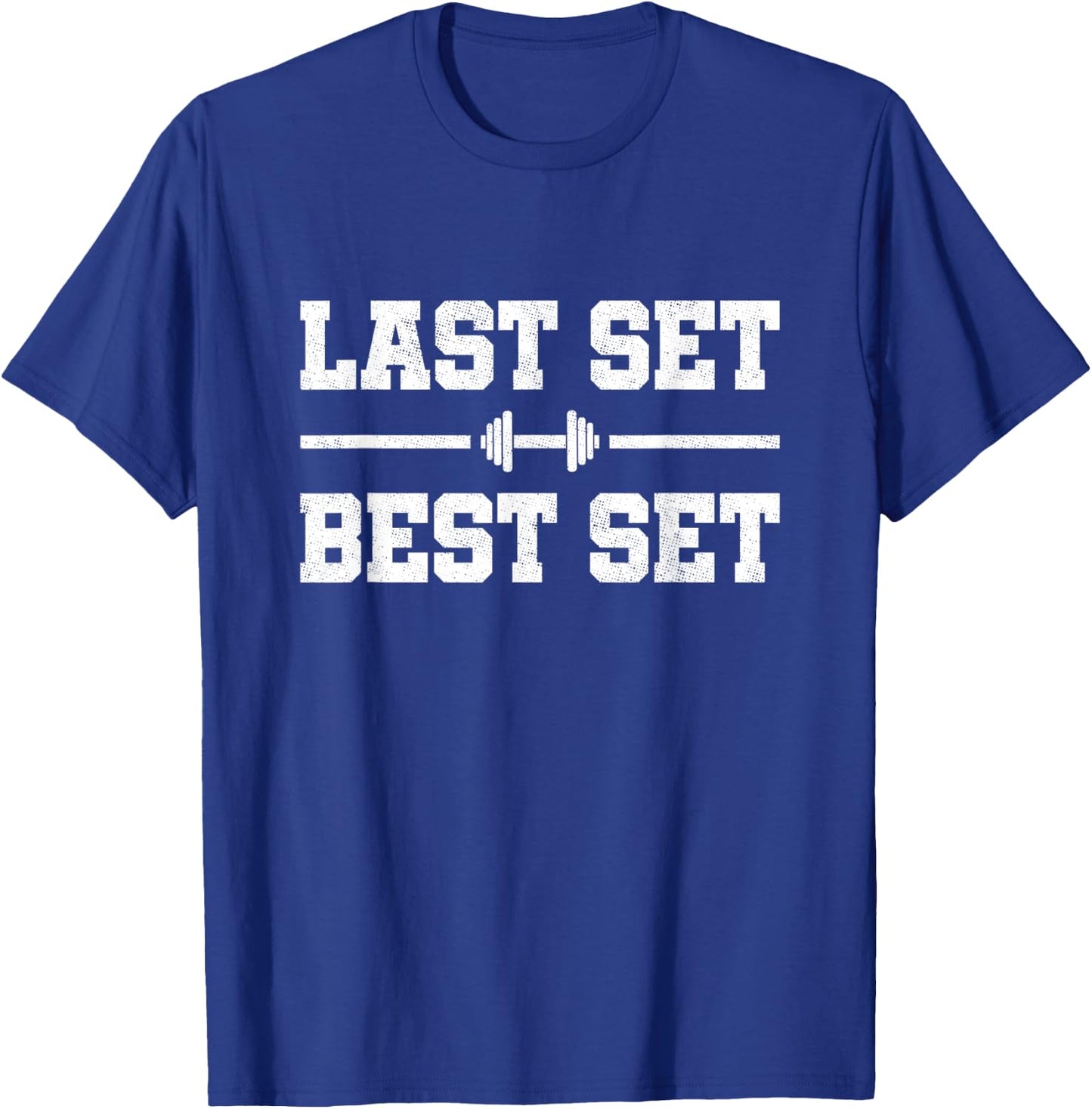 Gym Motivation - Fitness Exercise - Last Set - Funny Workout T-Shirt - T-Shirt | Royal
