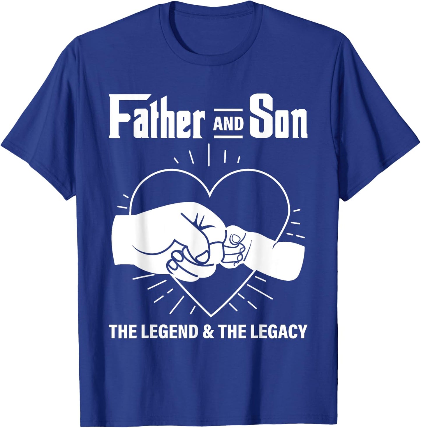 Father & Son The Legend The Legacy Dad Life Daddy Father Day T-Shirt - T-Shirt | Royal