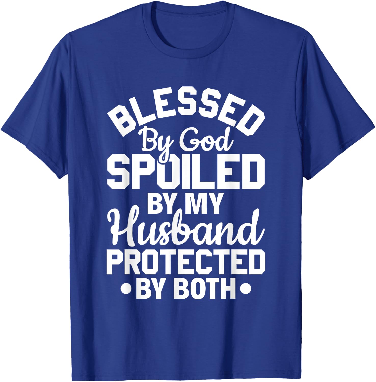 Christian Wife Jesus Blessed By God Spoiled By My Husband T-Shirt - T-Shirt | Royal