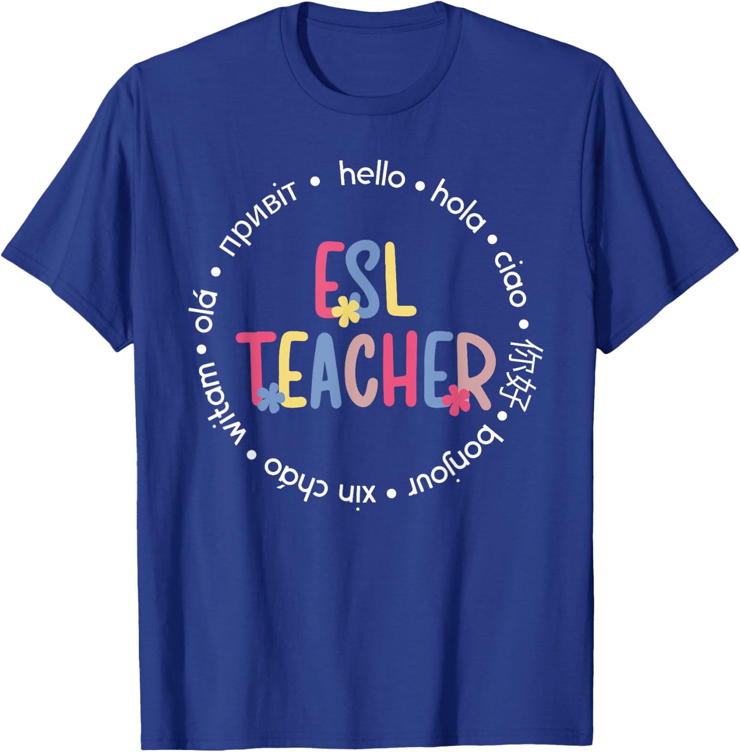 ESL Teacher English As A Second Language Teacher T-Shirt - T-Shirt | Royal
