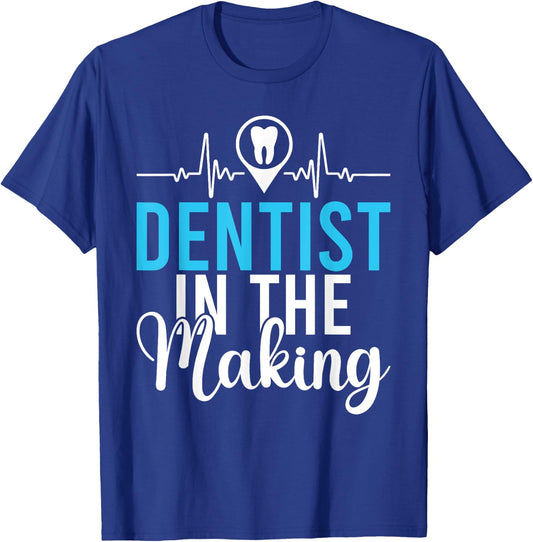 Dentist in the Making Dentist Student T-Shirt - T-Shirt | Royal