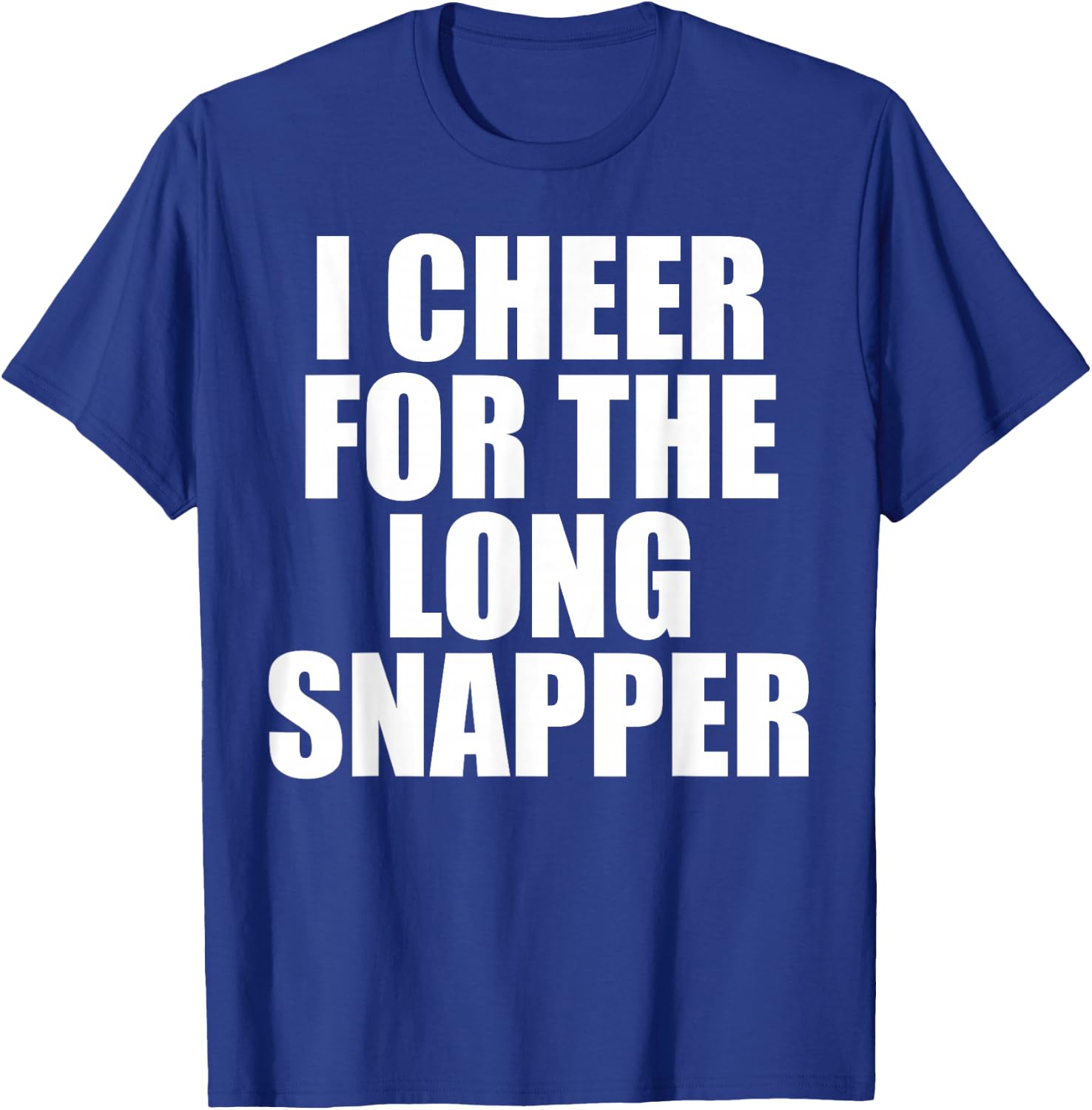 I Cheer For The Long Snapper T-Shirt - T-Shirt | Royal