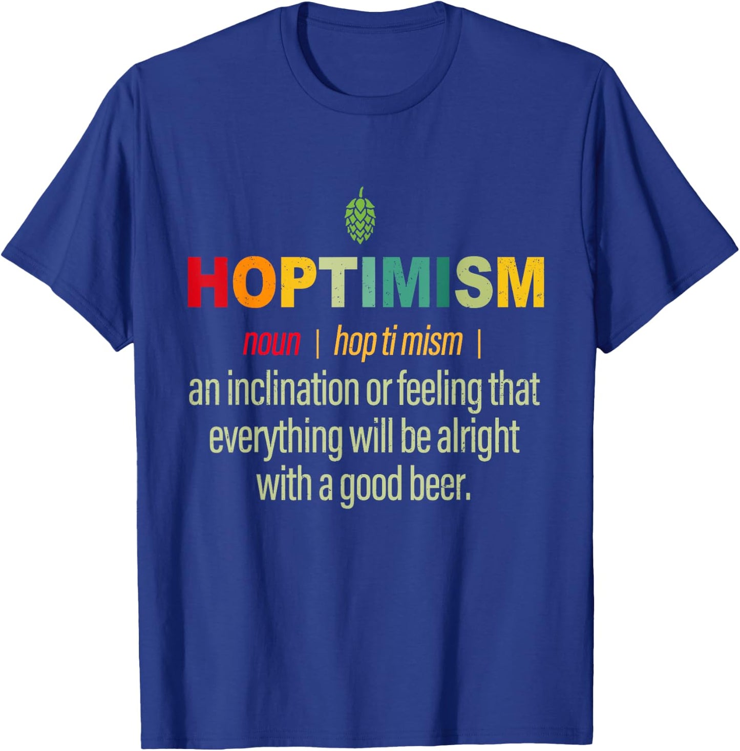 Hoptimism Beer Drinker Definition Shirt, Beer Gift T-Shirt - T-Shirt | Royal