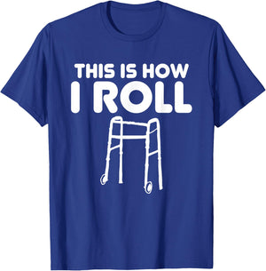 This Is How I Roll Funny Old People Senior Citizen T-Shirt - T-Shirt | Royal