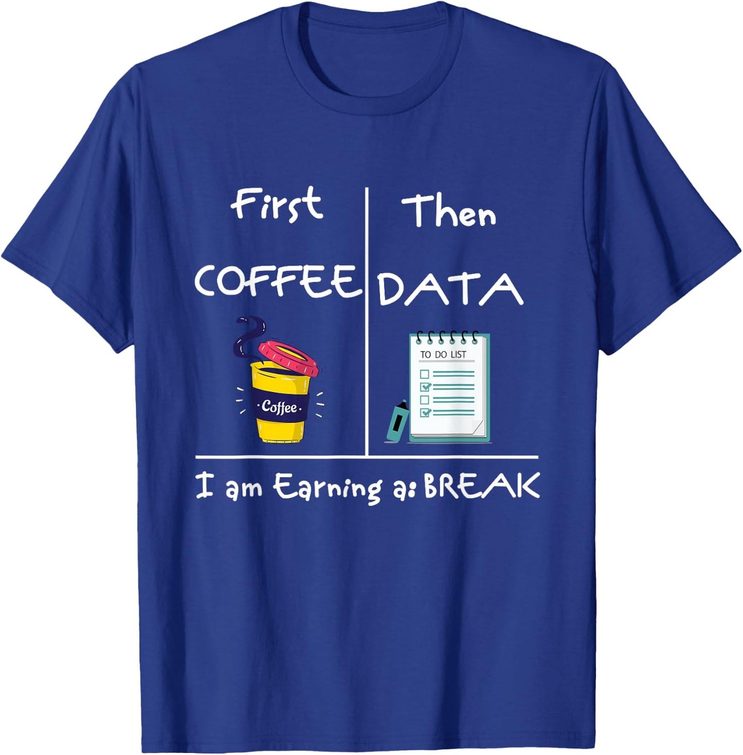 First Coffee Then Data I Am Earning A Break Iep Teacher Sped Women T-Shirt - T-Shirt | Royal