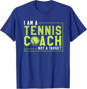 Funny Tennis Player I Am a Tennis Coach Not a Target T-Shirt - T-Shirt | Royal