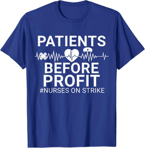 Patients Before Profits Nurses Strike Save Nursing Support T-Shirt - T-Shirt | Royal