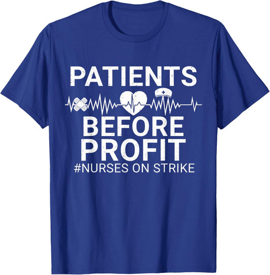 Patients Before Profits Nurses Strike Save Nursing Support T-Shirt - T-Shirt | Royal
