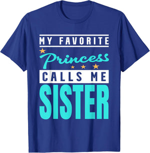 My Favorite Princess Calls Me Sister, Princess Sister T-Shirt - T-Shirt | Royal