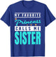 My Favorite Princess Calls Me Sister, Princess Sister T-Shirt - T-Shirt | Royal