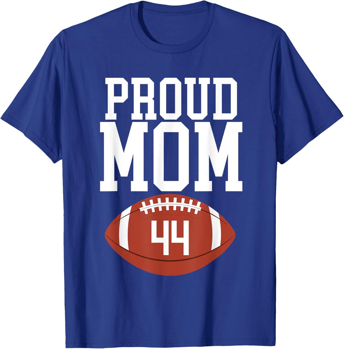 Proud Mom Football #44 Jersey Number 44 Football Team Mom T-Shirt - T-Shirt | Royal