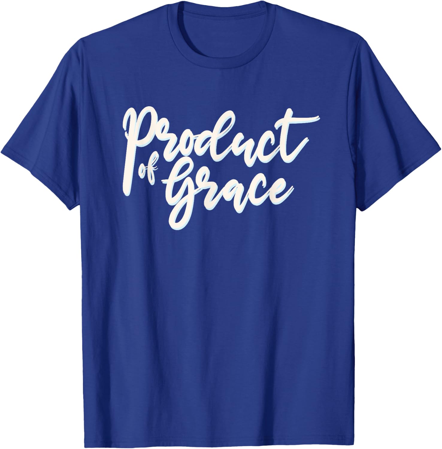 Product Of Grace Simple Christian Truth T-Shirt - T-Shirt | Royal