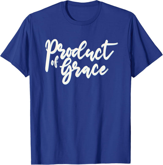Product Of Grace Simple Christian Truth T-Shirt - T-Shirt | Royal