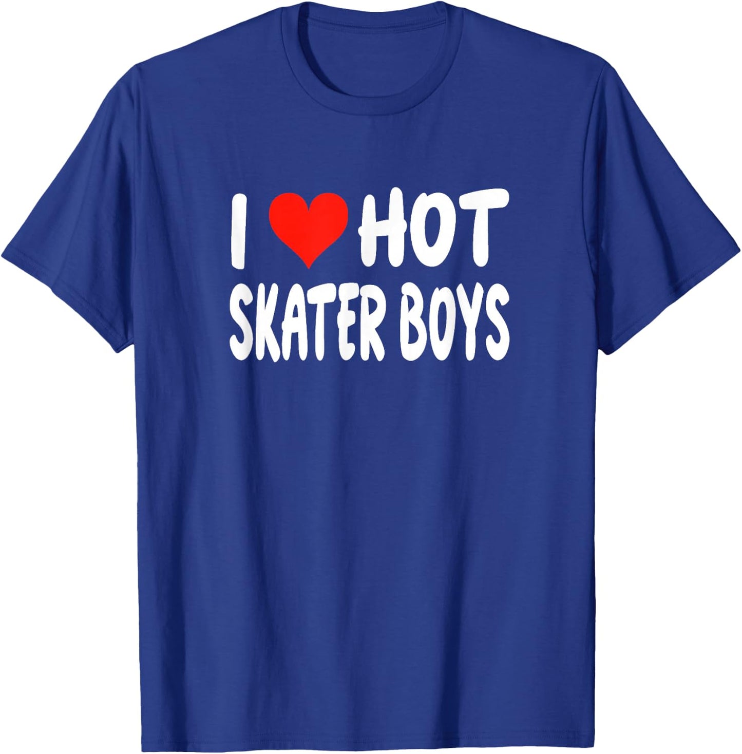 I Love Hot Skater Boys - Heart - Funny Skating Skateboarding T-Shirt - T-Shirt | Royal