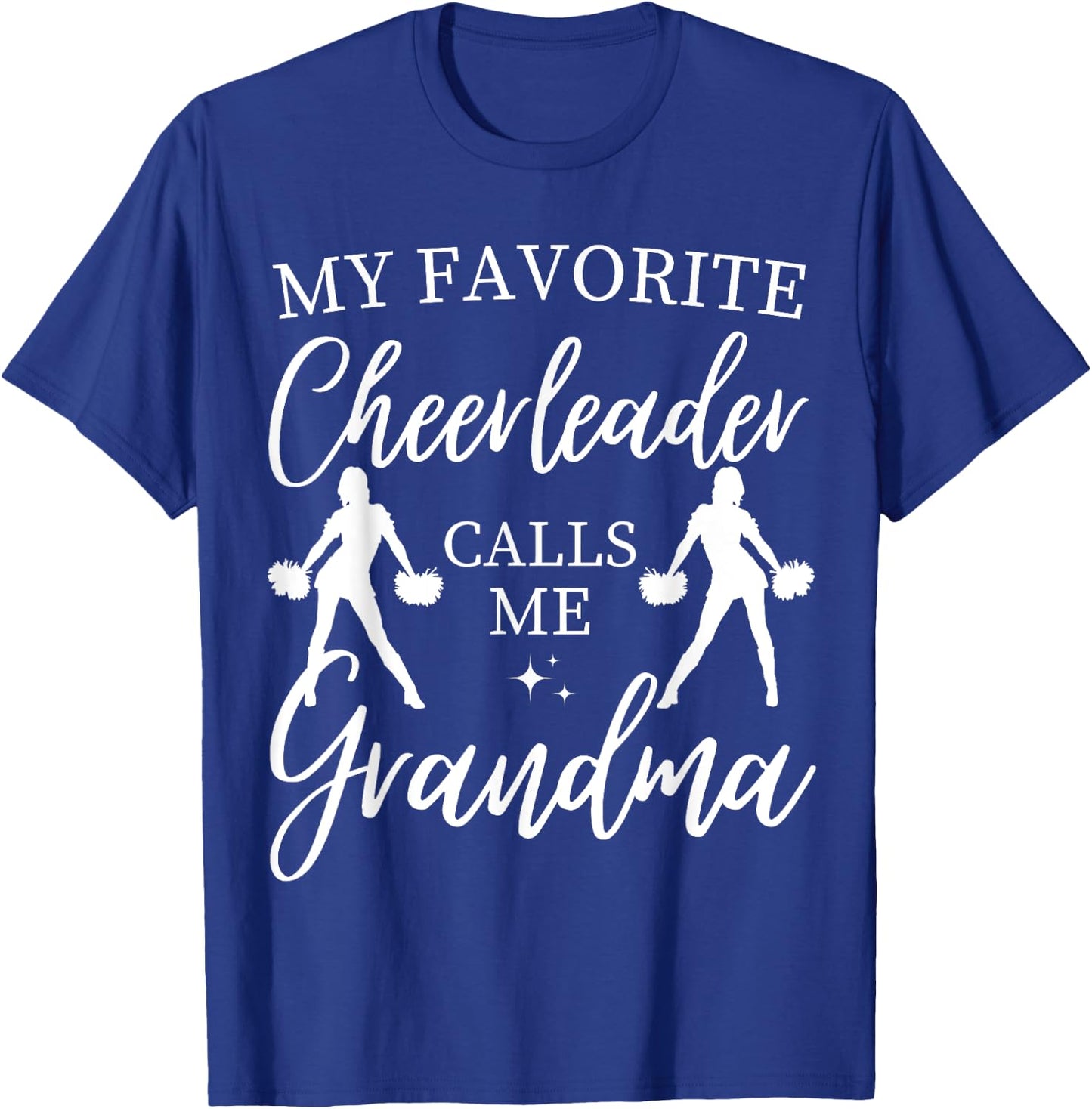 My Favorite Cheerleader Calls Me Grandma Sports Cheer Family T-Shirt - T-Shirt | Royal