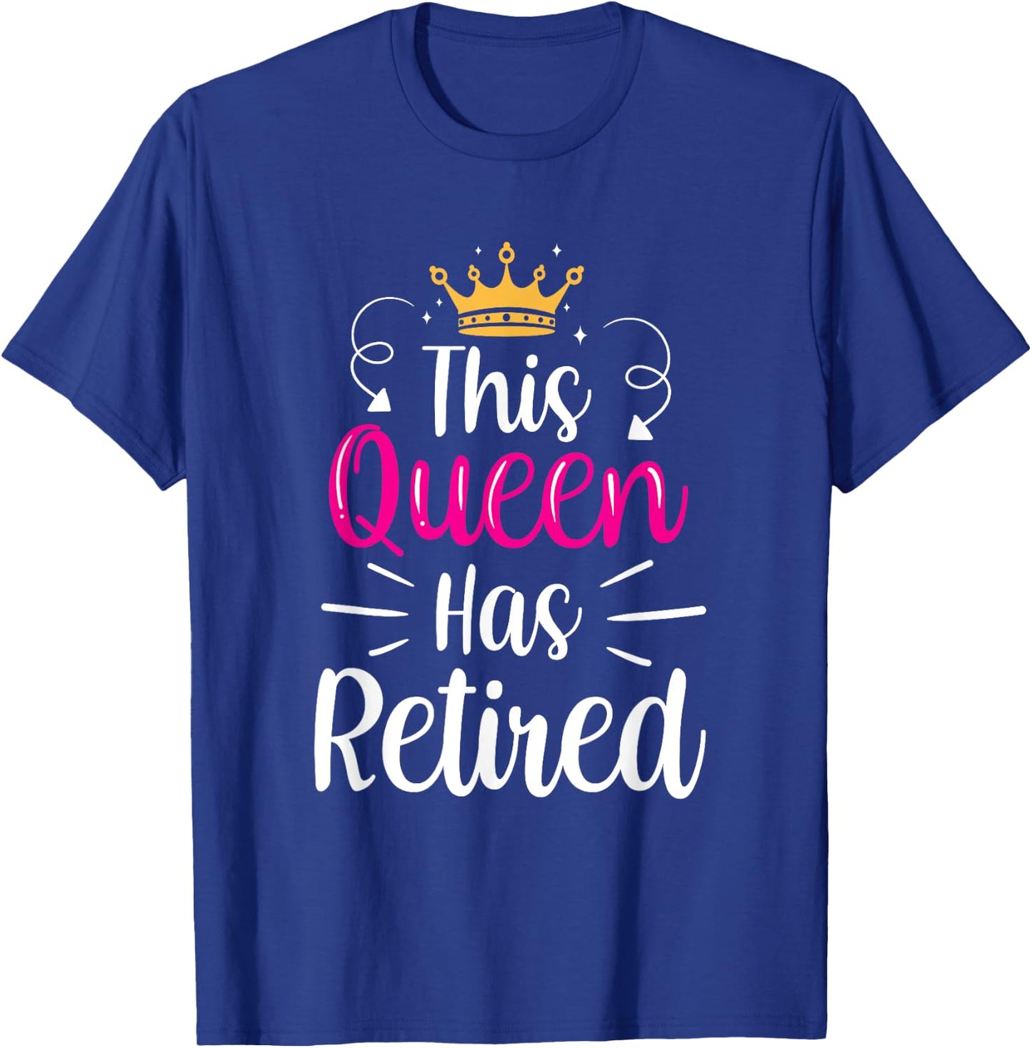 This Queen Has Retired Grandma Senior Retiree Retirement T-Shirt - T-Shirt | Royal