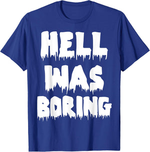 Funny Sarcastic Hell Was Boring Not Today Satan Atheist T-Shirt - T-Shirt | Royal