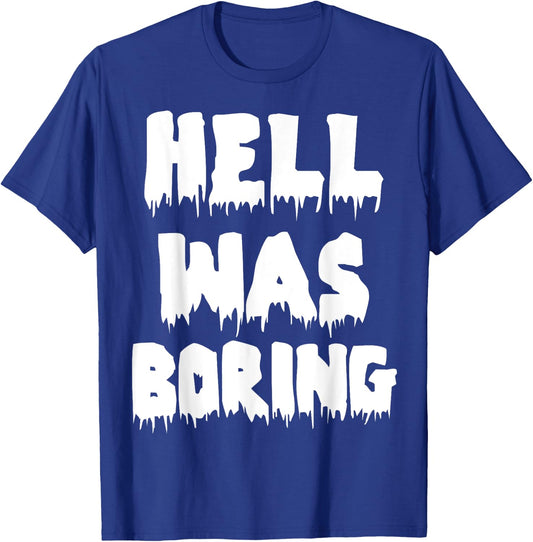 Funny Sarcastic Hell Was Boring Not Today Satan Atheist T-Shirt - T-Shirt | Royal