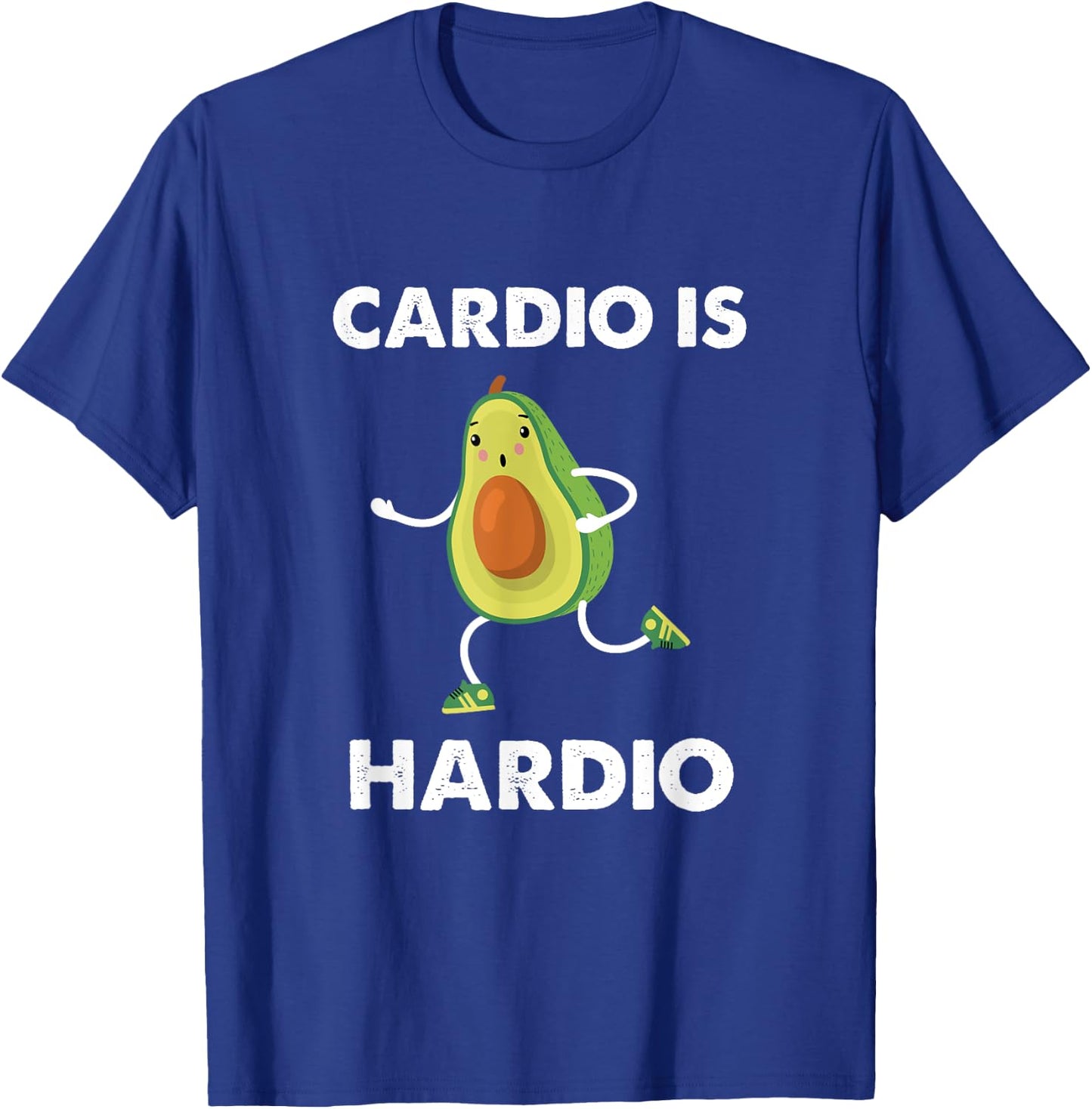 Funny Exercise Cardio Is Hardio Shirt Avocados Running Gym T-Shirt - T-Shirt | Royal