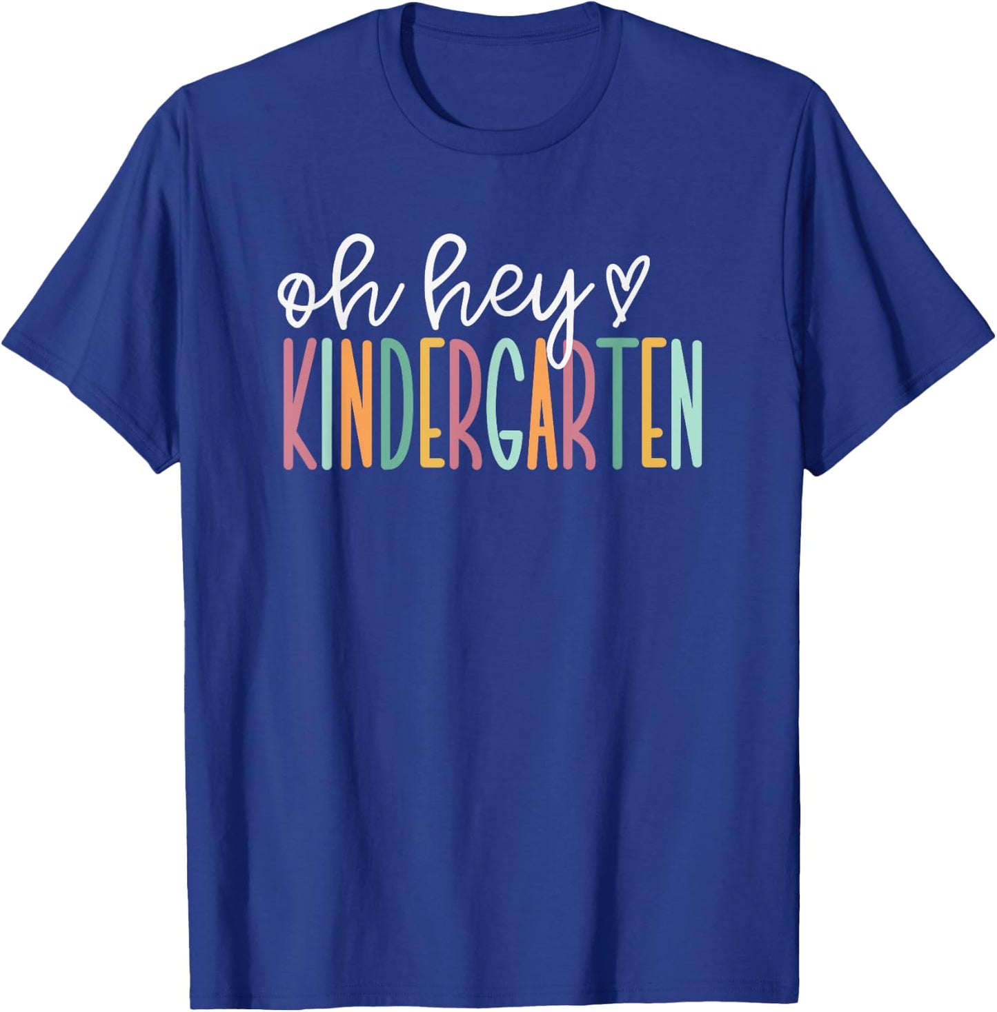 Oh Hey Kindergarten Cute Kindergarten Teacher T-Shirt - T-Shirt | Royal