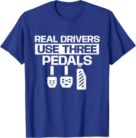 Real Drivers Use Three Pedals - Car Lover Mechanic T-Shirt - T-Shirt | Royal