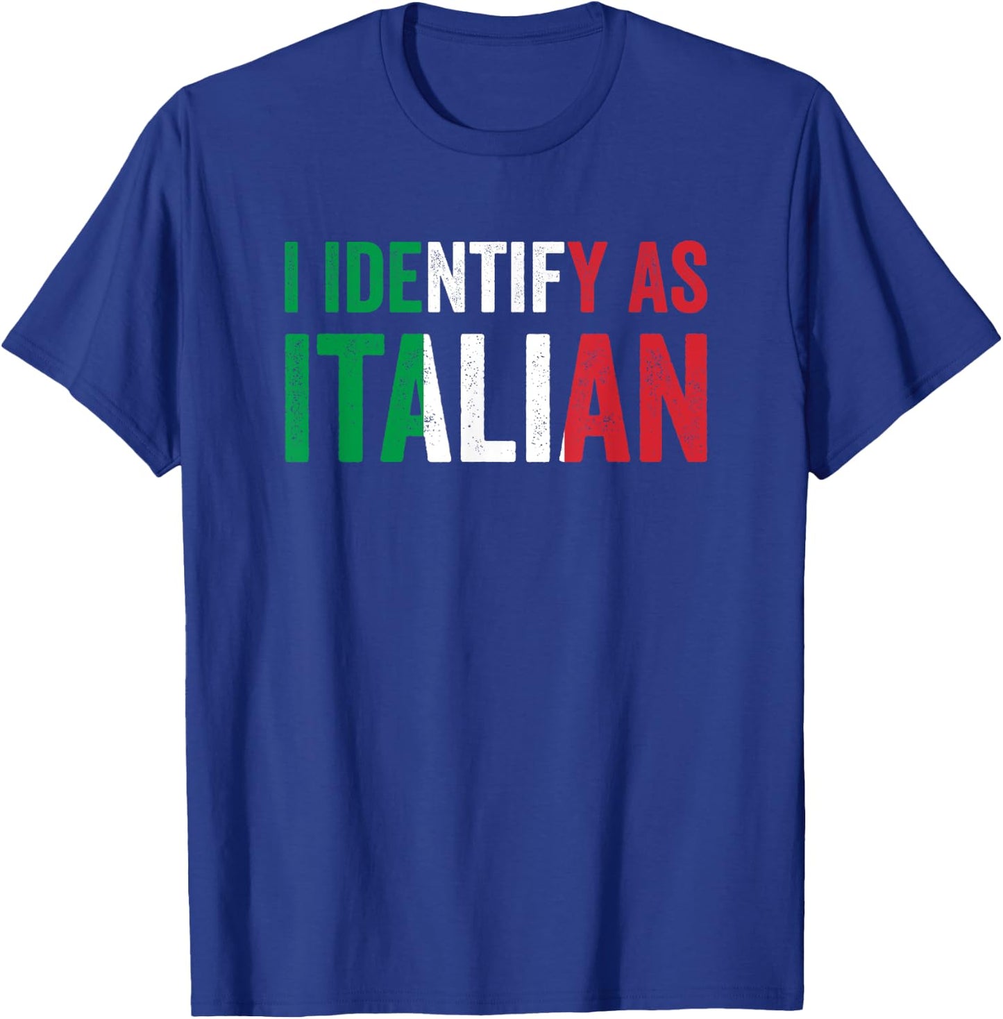 I Identify As Italian Funny Italian Italy Origin T-Shirt - T-Shirt | Royal