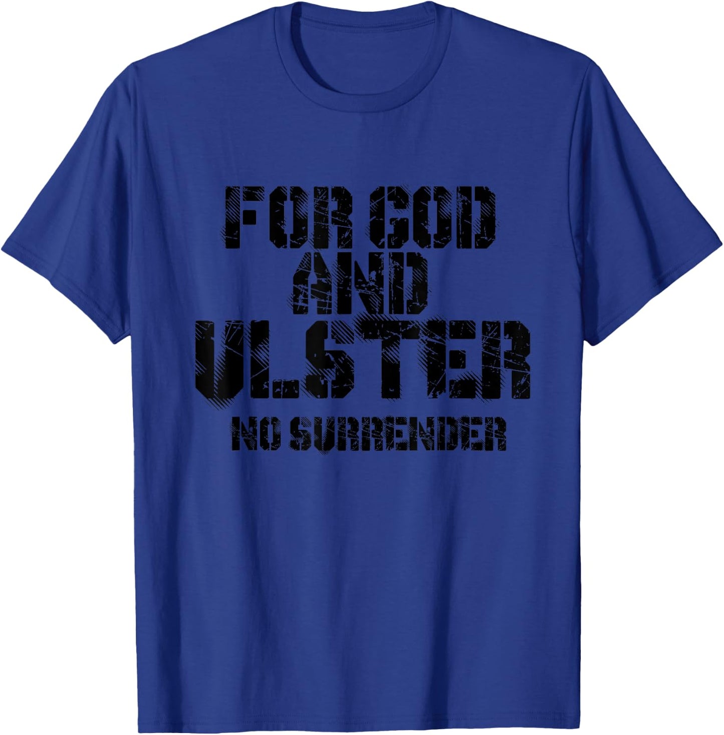 FOR GOD AND ULSTER - NO SURRENDER Loyalist, 1690 T-Shirt - T-Shirt | Royal