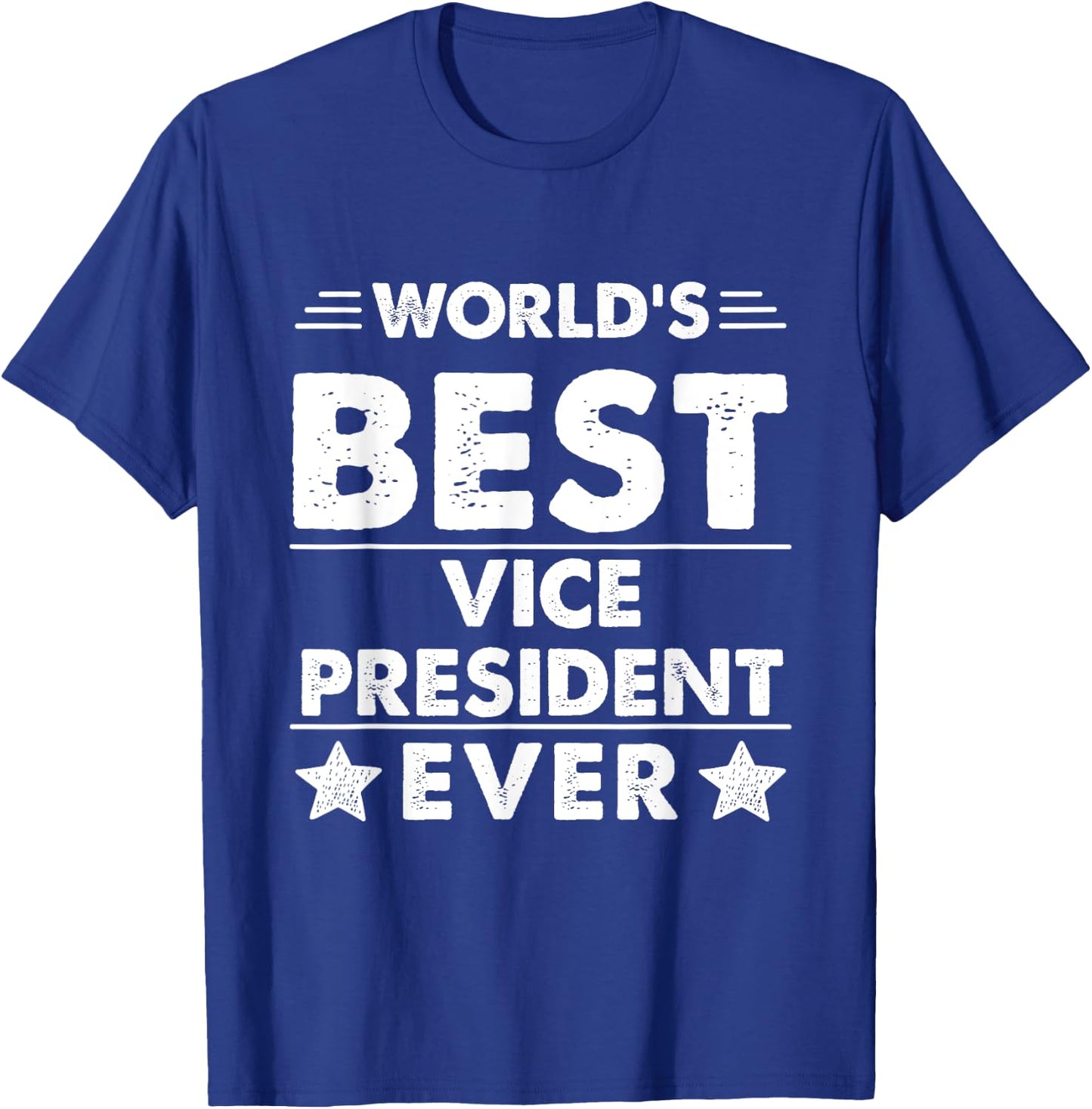 World's Best Vice President Ever T-Shirt - T-Shirt | Royal