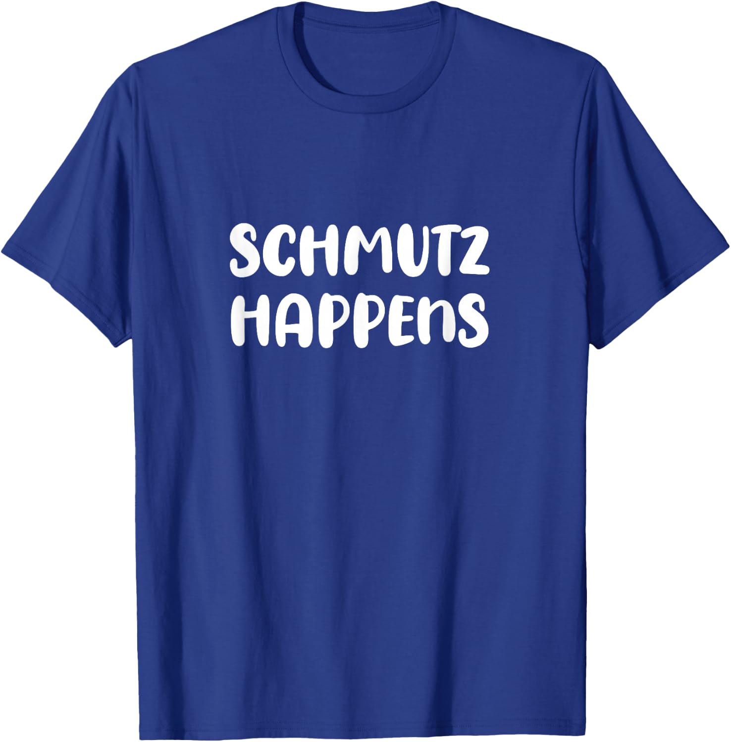 Schmutz Happens Yiddish Humor Funny Jewish Slang T-Shirt - T-Shirt | Royal