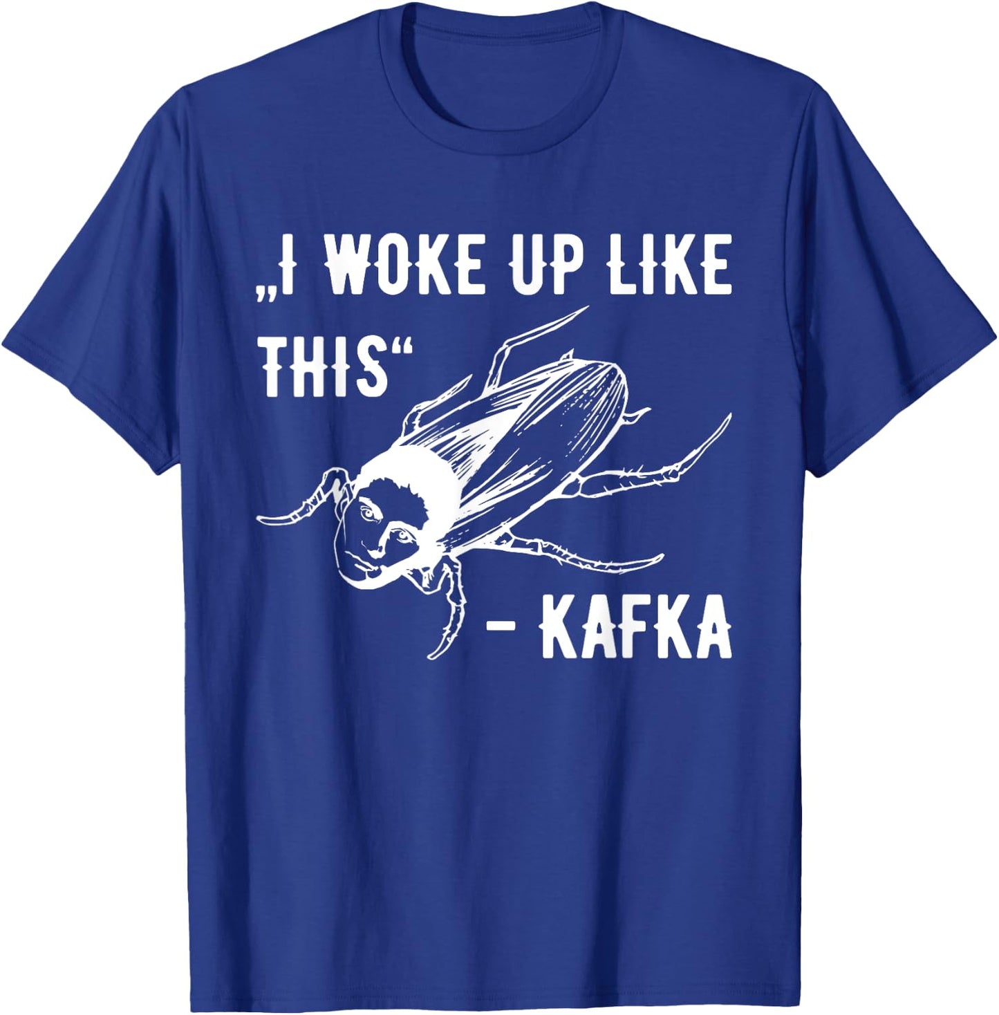 Franz Kafka I woke up like this vermin transformation T-Shirt - T-Shirt | Royal