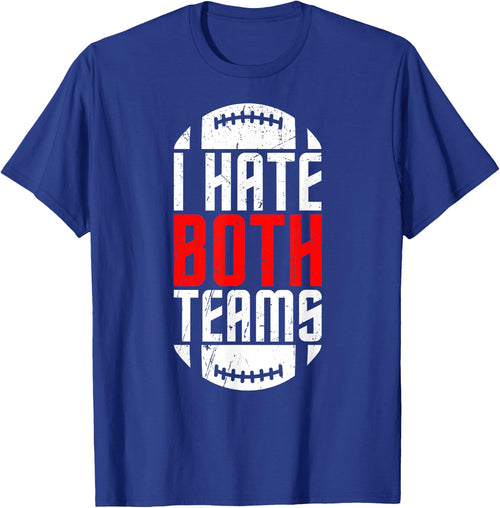 I Hate Both Teams Funny Football Lover Birthday Gifts