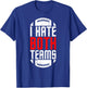 I Hate Both Teams Funny Football Lover Birthday Gifts T-Shirt - T-Shirt | Royal