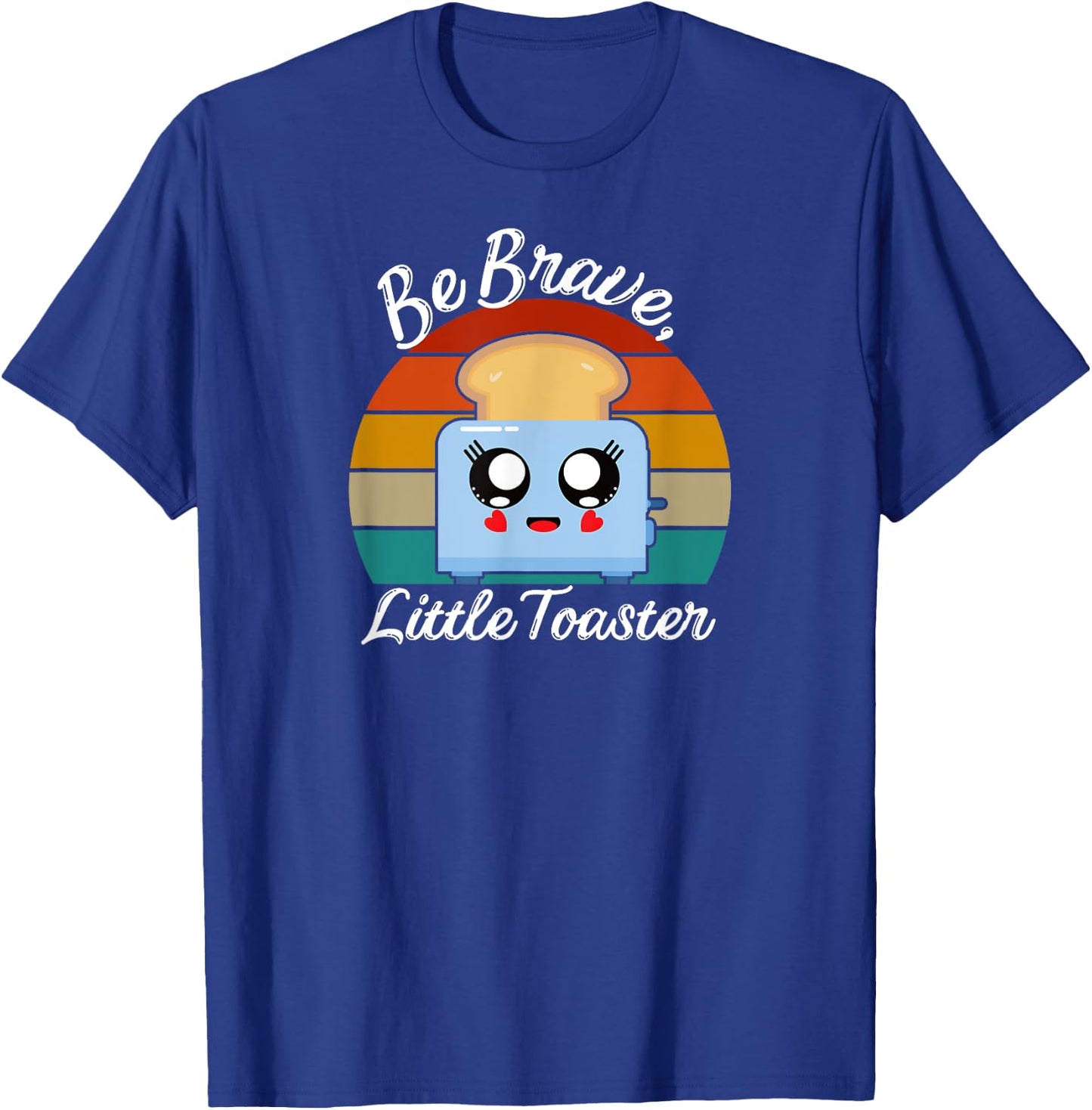 Be Brave, Little Toaster Positive Classic 80s and 90s Retro T-Shirt - T-Shirt | Royal