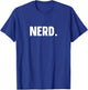 Nerd Funny Nerd T-Shirt - T-Shirt | Royal