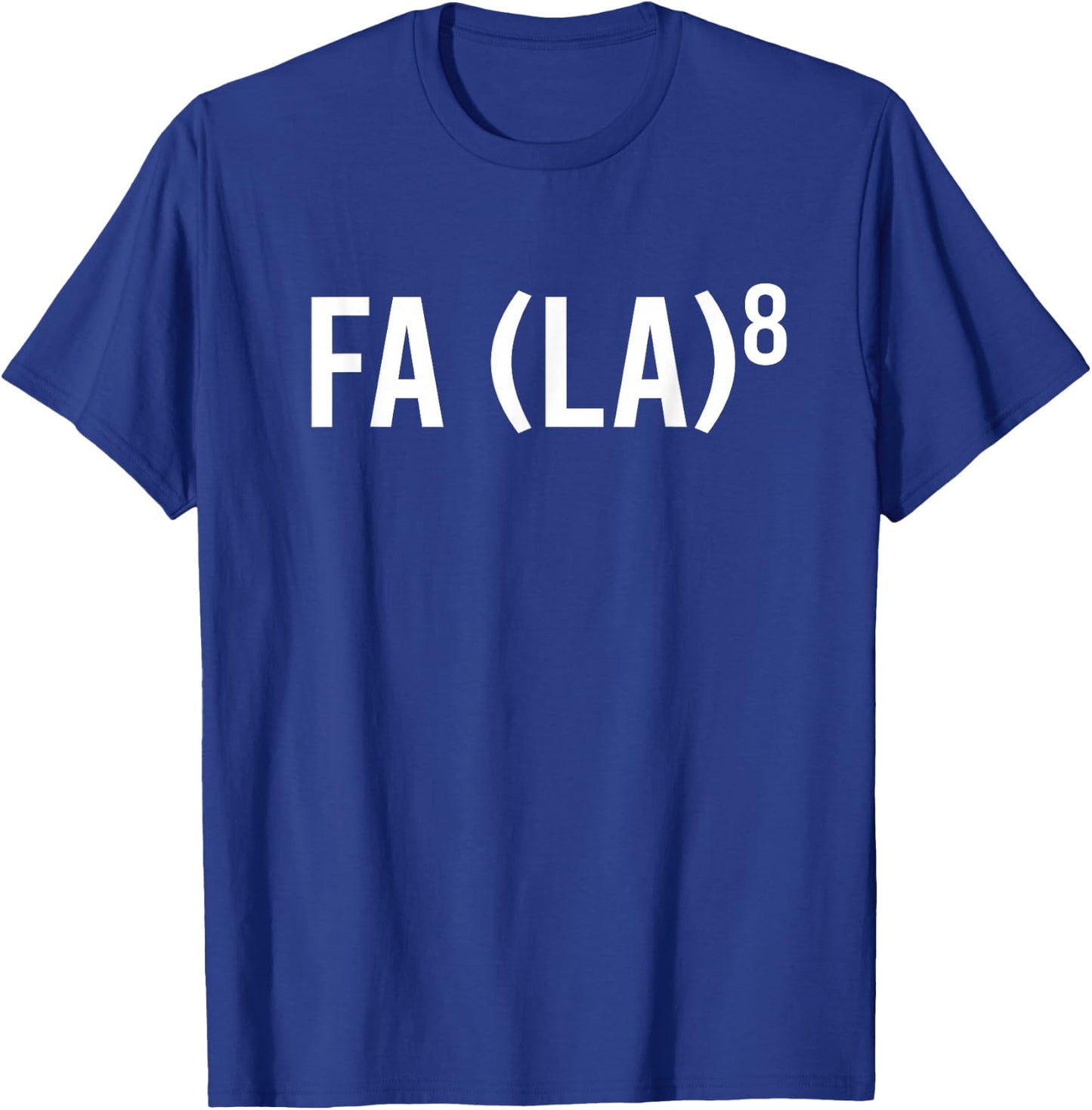 FA (LA)8 la la Funny Christmas Music Teacher Math Meme Men Women Kids T-Shirt - T-Shirt | Royal