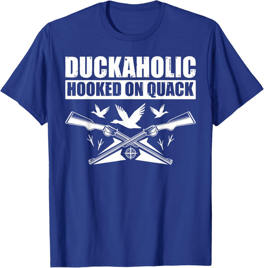 Duckaholic Hooked On Quack Funny Duck Hunter T-Shirt - T-Shirt | Royal