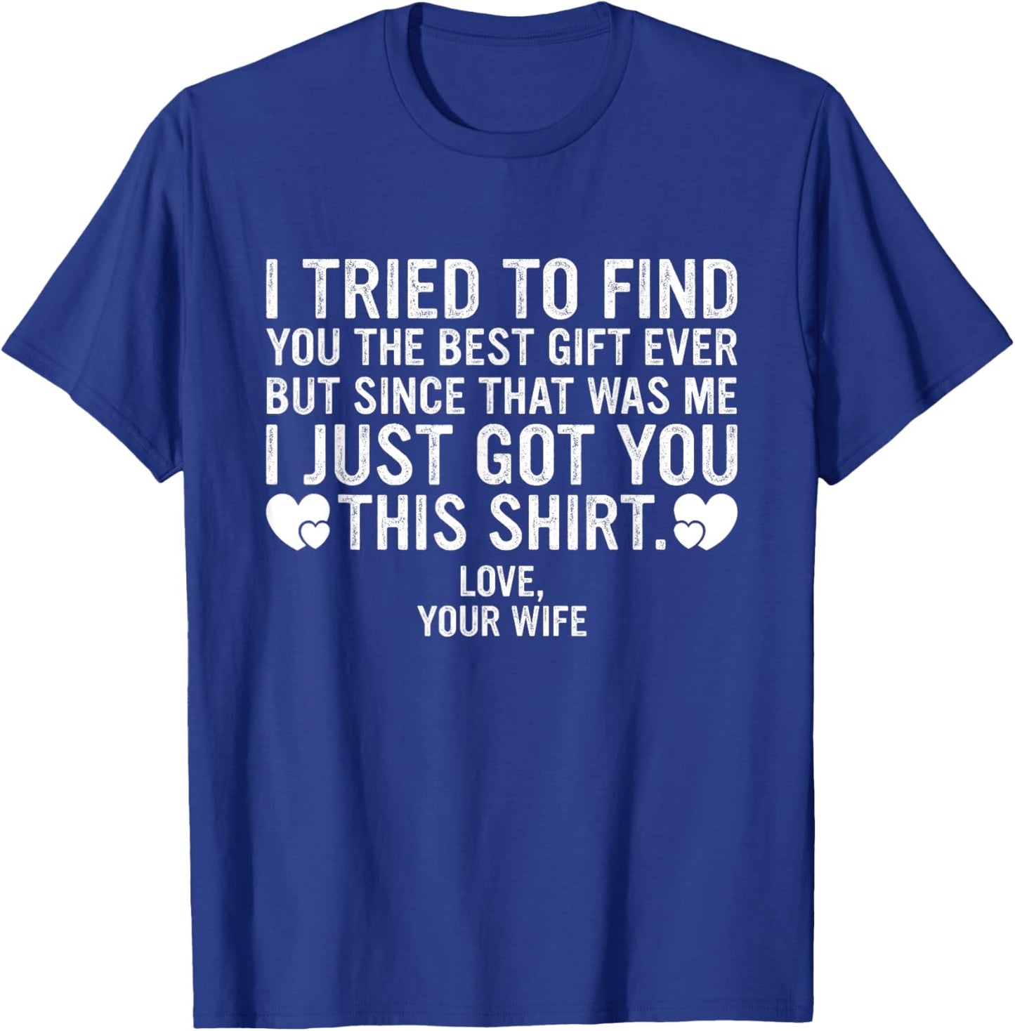 Funny Father's Day or Birthday Gift from Wife to Husband T-Shirt - T-Shirt | Royal