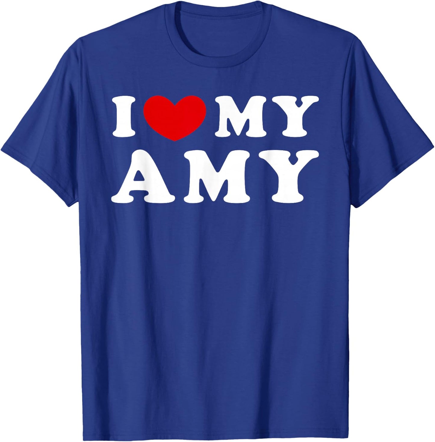 I Love My Amy, I Heart My Amy T-Shirt - T-Shirt | Royal