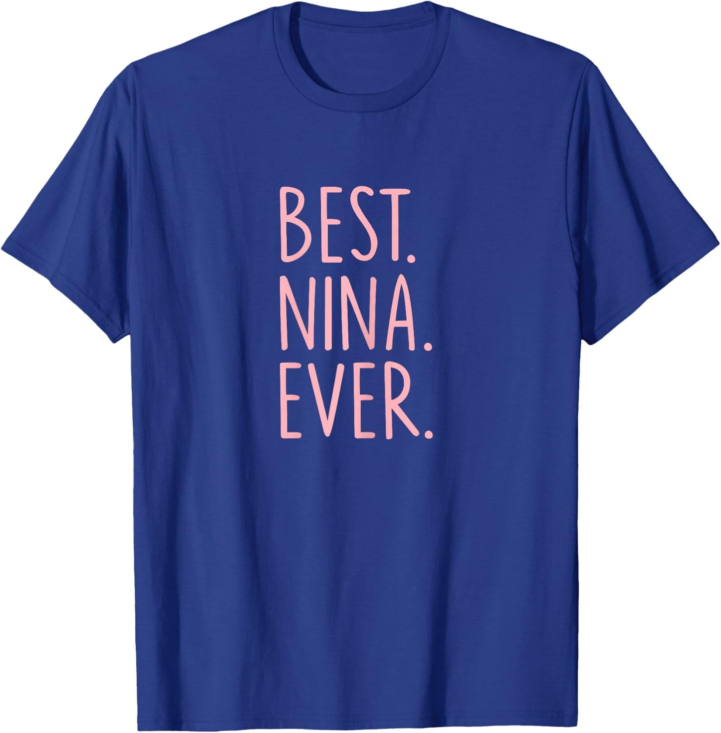 Best Nina Ever T-Shirt - T-Shirt | Royal