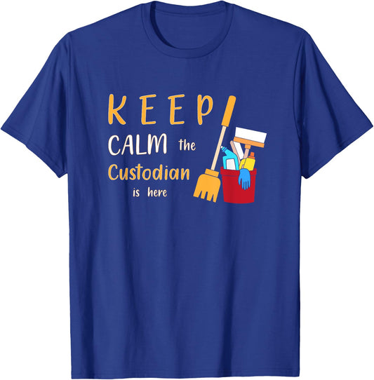 Keep Calm The Custodian Is Here Funny School Custodian T-Shirt - T-Shirt | Royal